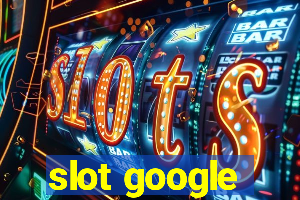 slot google