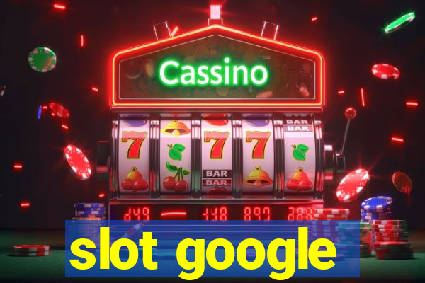 slot google