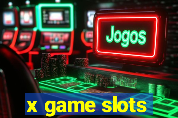 x game slots