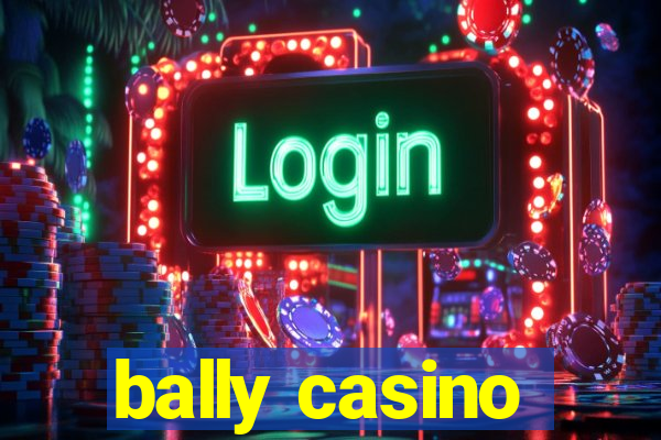 bally casino