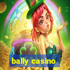 bally casino