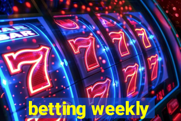 betting weekly