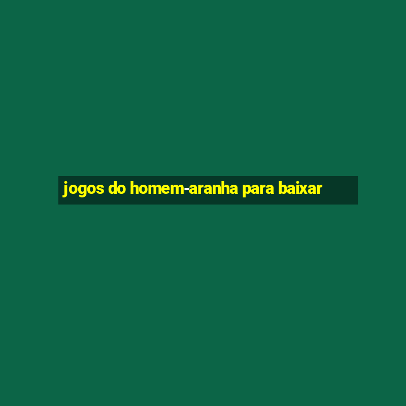 jogos do homem-aranha para baixar