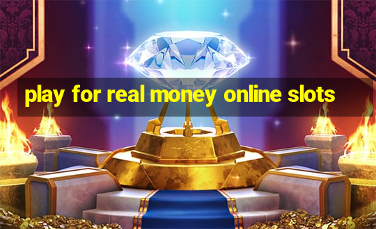 play for real money online slots