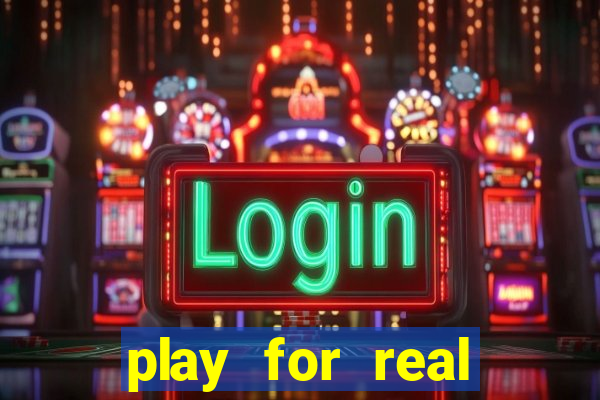 play for real money online slots