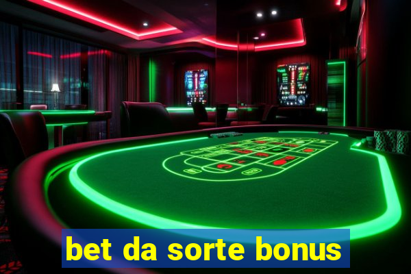 bet da sorte bonus