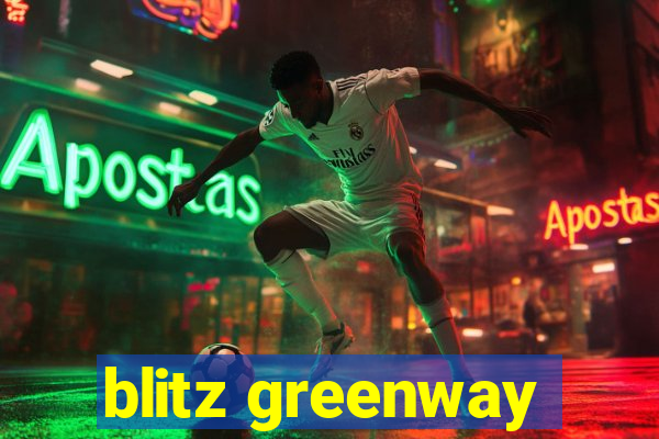 blitz greenway