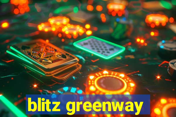 blitz greenway