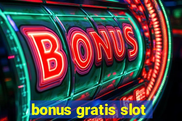 bonus gratis slot