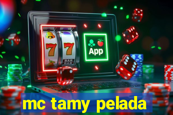 mc tamy pelada