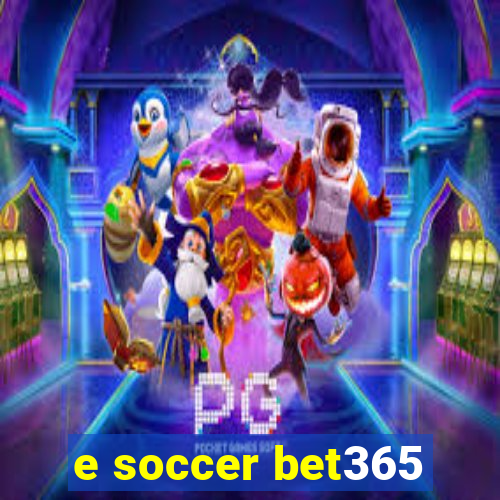 e soccer bet365