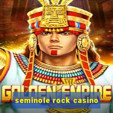 seminole rock casino