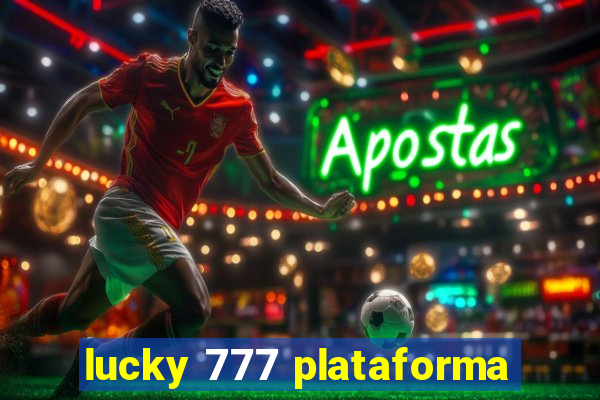 lucky 777 plataforma