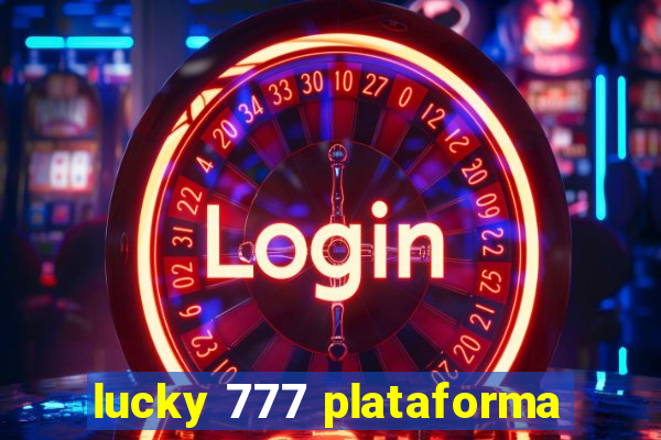 lucky 777 plataforma