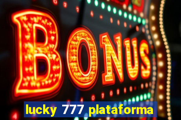 lucky 777 plataforma