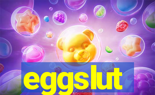 eggslut