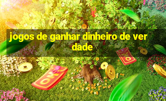 jogos de ganhar dinheiro de verdade