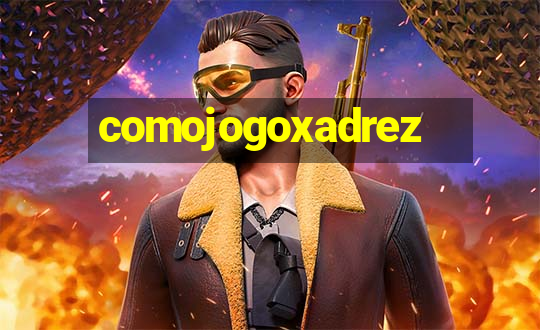 comojogoxadrez