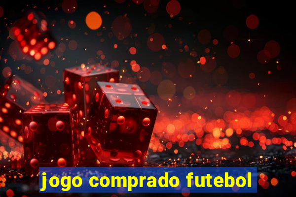 jogo comprado futebol