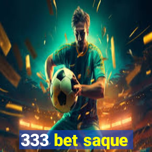 333 bet saque