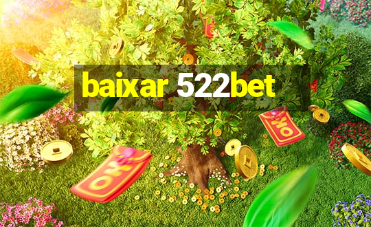 baixar 522bet