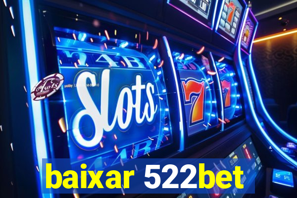 baixar 522bet