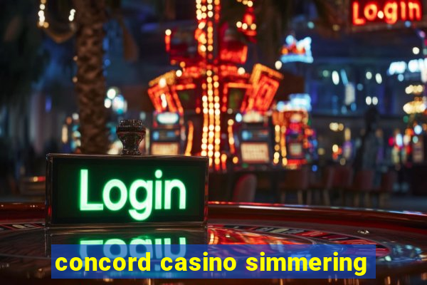 concord casino simmering