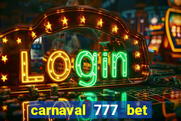 carnaval 777 bet paga mesmo