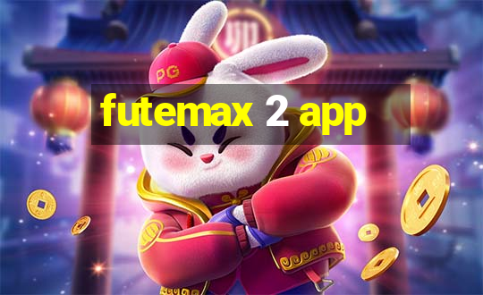 futemax 2 app