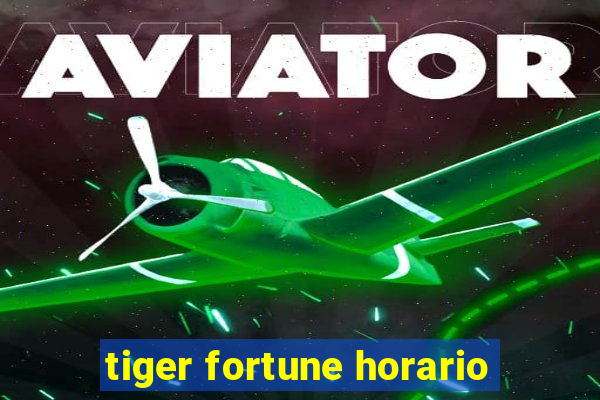 tiger fortune horario