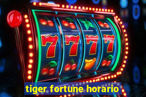 tiger fortune horario