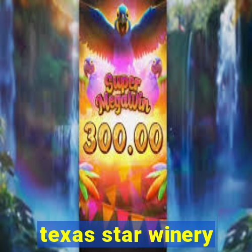 texas star winery