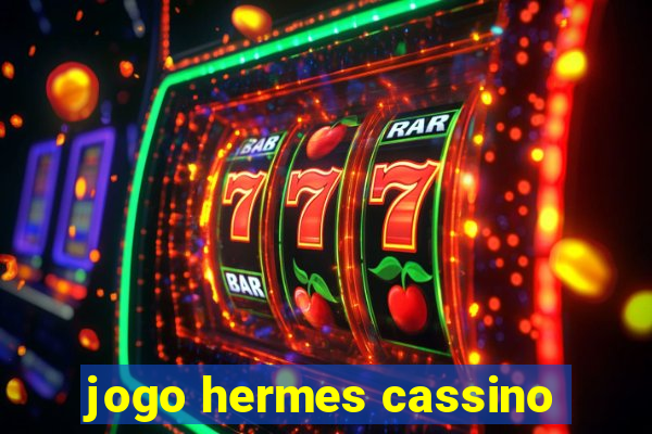 jogo hermes cassino