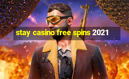 stay casino free spins 2021