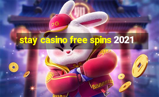 stay casino free spins 2021