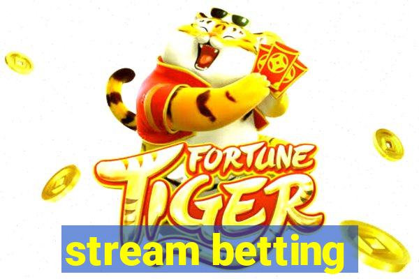 stream betting