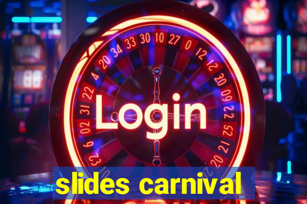 slides carnival