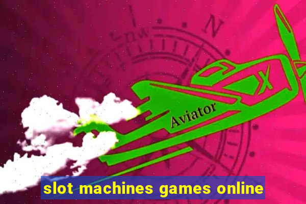 slot machines games online