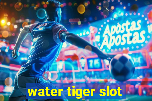 water tiger slot