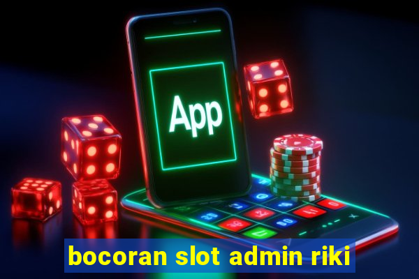 bocoran slot admin riki