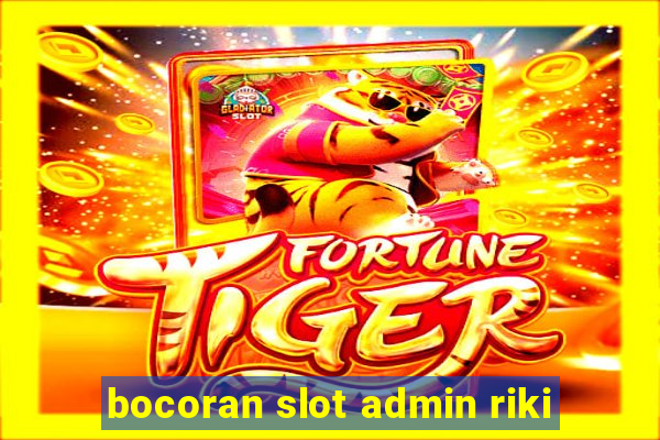 bocoran slot admin riki