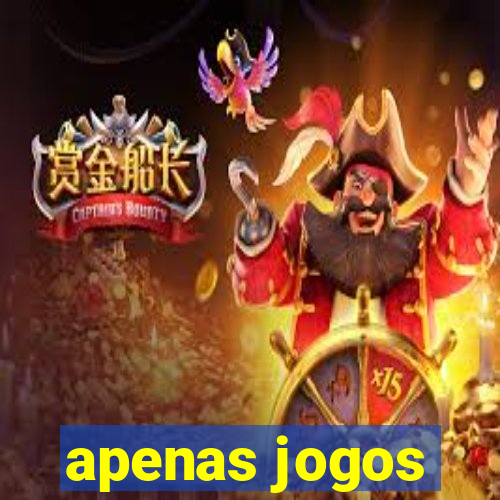 apenas jogos