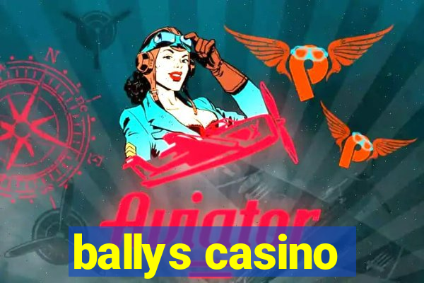 ballys casino