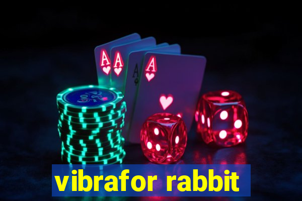 vibrafor rabbit