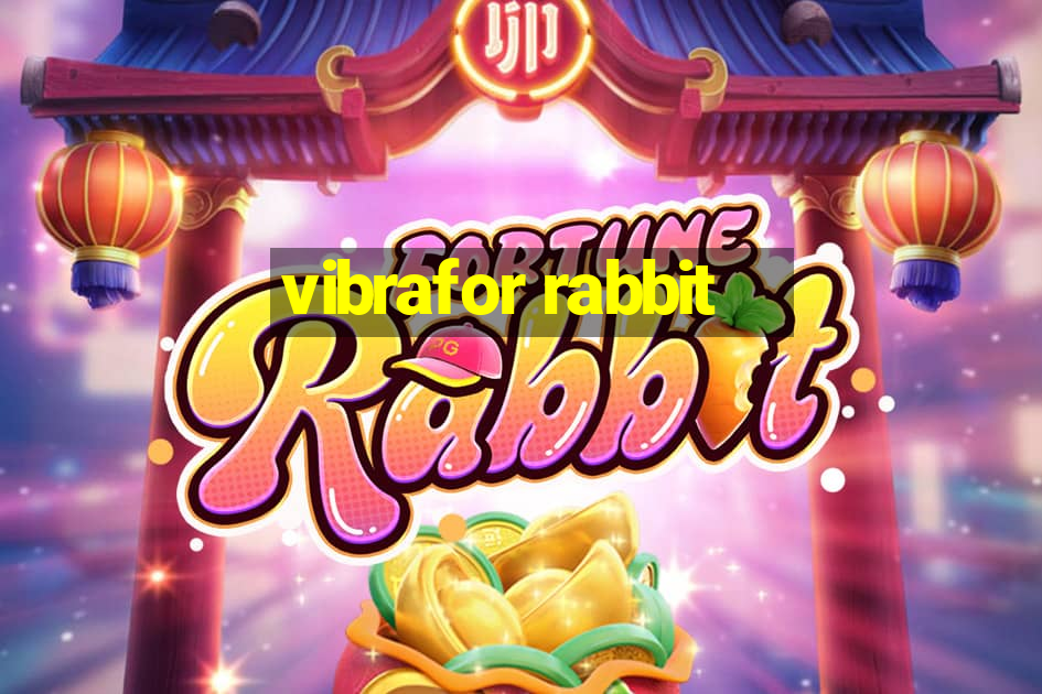 vibrafor rabbit