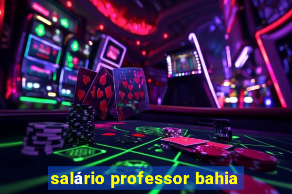 salário professor bahia