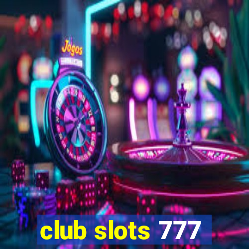 club slots 777