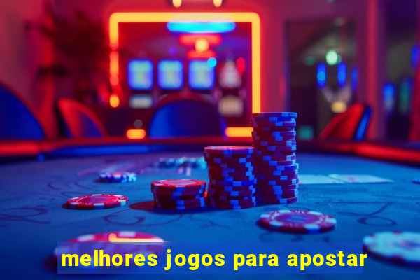 melhores jogos para apostar