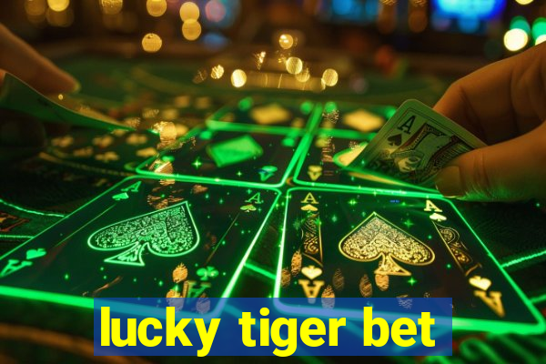 lucky tiger bet