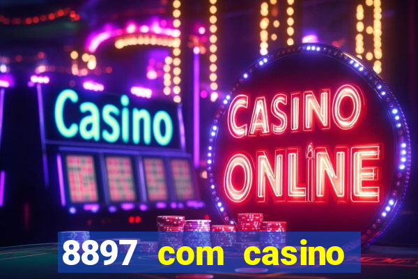 8897 com casino slot games